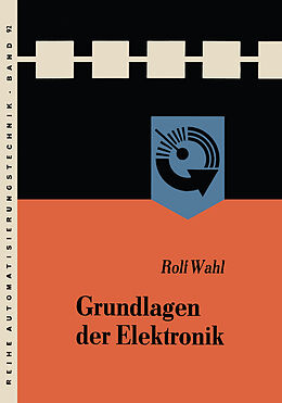 Kartonierter Einband Grundlagen der Elektronik von Rolf Wahl