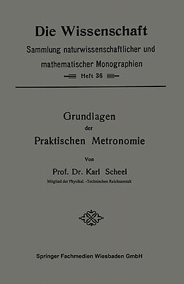 Kartonierter Einband Grundlagen der Praktischen Metronomie von Karl Scheel