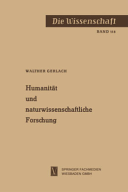 Kartonierter Einband Humanität und naturwissenschaftliche Forschung von Walther Gerlach