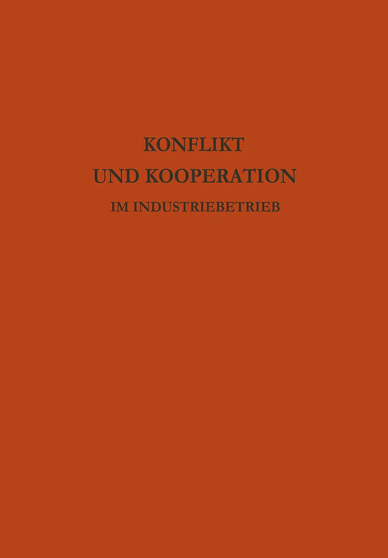 Konflikt und Kooperation im Industriebetrieb