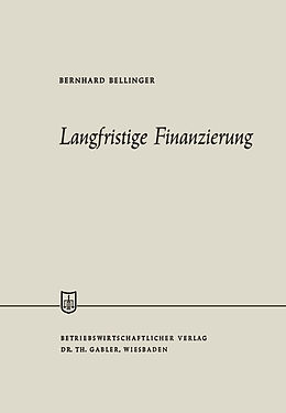 Kartonierter Einband Langfristige Finanzierung von Bernhard Bellinger