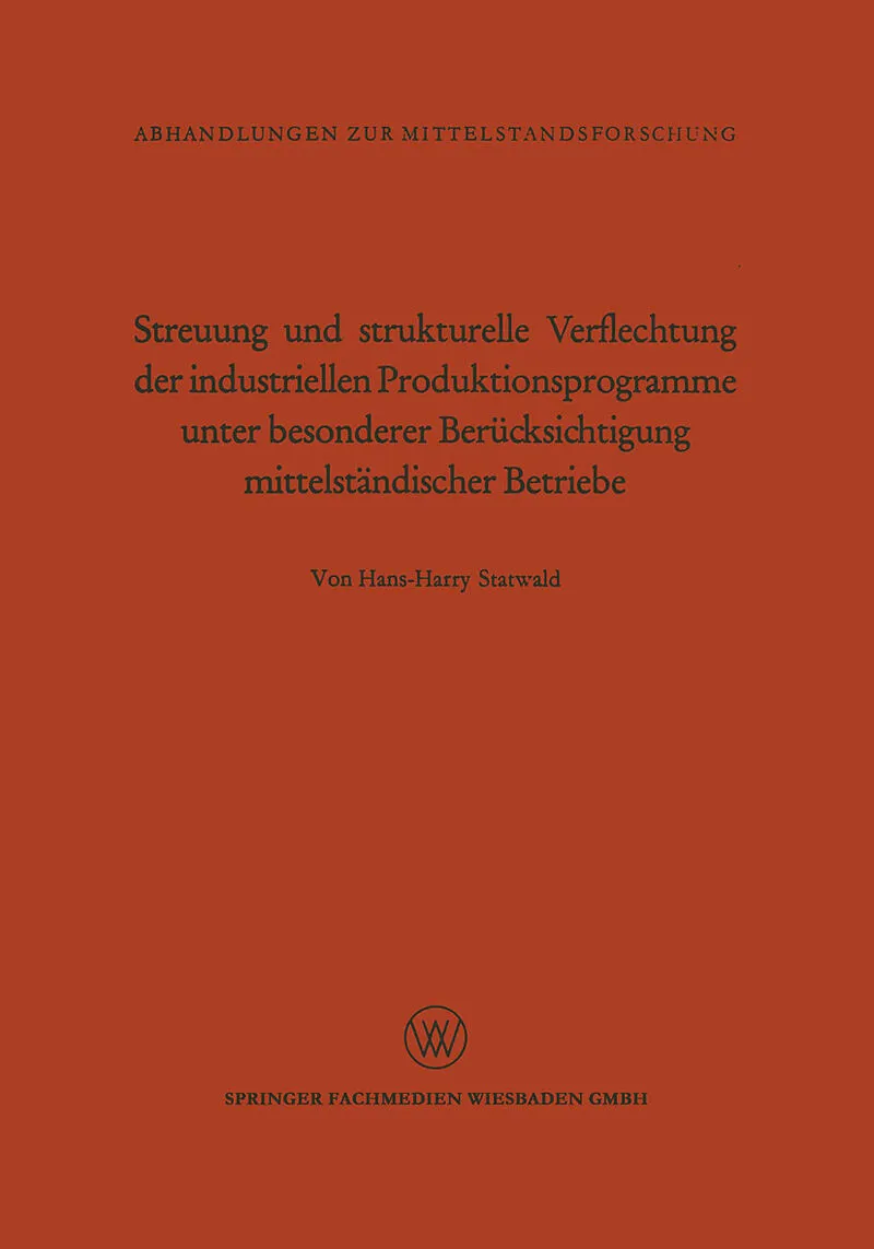 Streuung und strukturelle Verflechtung der industriellen Produktionsprogramme unter besonderer Berücksichtigung mittelständischer Betriebe