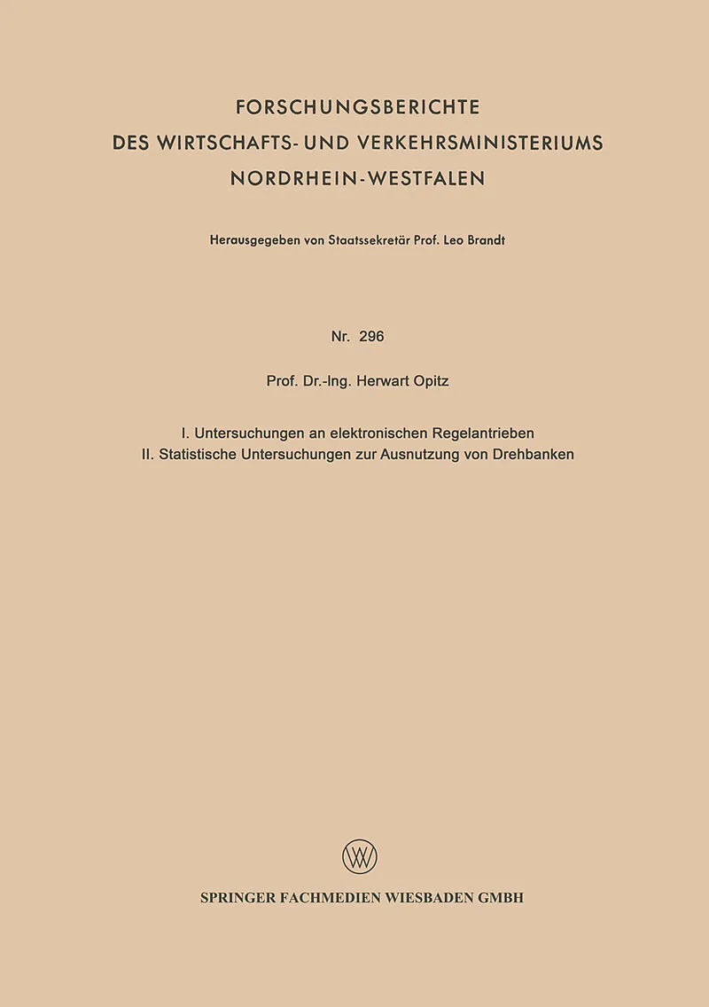 I. Untersuchungen an elektronischen Regelantrieben II. Statistische Untersuchungen zur Ausnutzung von Drehbänken
