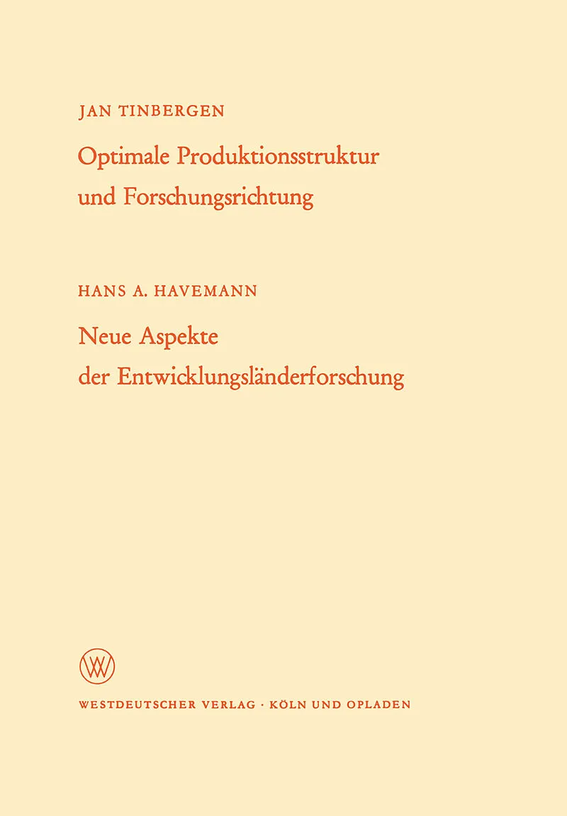 Optimale Produktionsstruktur und Forschungsrichtung / Neue Aspekte der Entwicklungsländerforschung