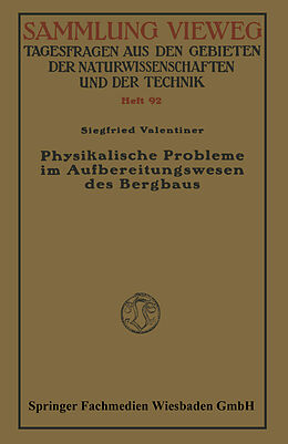 Kartonierter Einband Physikalische Probleme im Aufbereitungswesen des Bergbaus von Siegfried Valentiner