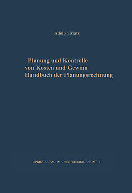 Kartonierter Einband Planung und Kontrolle von Kosten und Gewinn von Adolph Matz