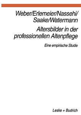 E-Book (pdf) Altersbilder in der professionellen Altenpflege von Georg Weber, Norbert Erlemeier, Armin Nassehi