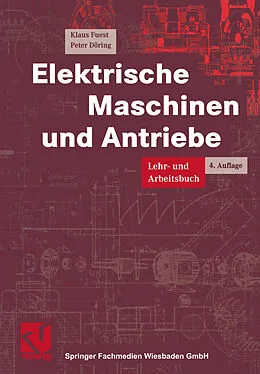 E-Book (pdf) Elektrische Maschinen und Antriebe von Klaus Fuest, Peter Döring