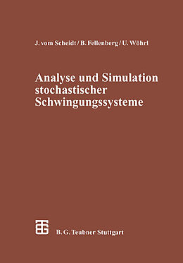 Kartonierter Einband Analyse und Simulation stochastischer Schwingungssysteme von Benno Fellenberg, Ulrich Wöhrl