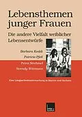 E-Book (pdf) Lebensthemen junger Frauen  die andere Vielfalt weiblicher Lebensentwürfe von Barbara Keddi, Patricia Pfeil