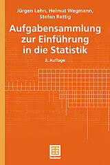E-Book (pdf) Aufgabensammlung zur Einführung in die Statistik von Jürgen Lehn, Helmut Wegmann, Stefan Rettig