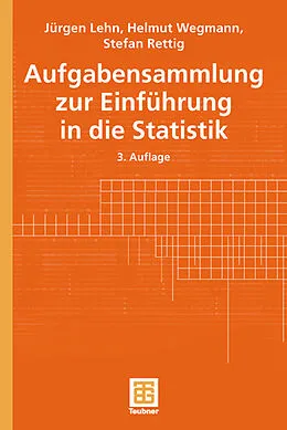 E-Book (pdf) Aufgabensammlung zur Einführung in die Statistik von Jürgen Lehn, Helmut Wegmann, Stefan Rettig