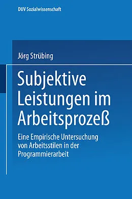 E-Book (pdf) Subjektive Leistungen im Arbeitsprozeß von Jörg Strübing