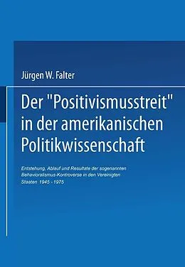 E-Book (pdf) Der Positivismusstreit in der amerikanischen Politikwissenschaft von Jürgen W. Falter