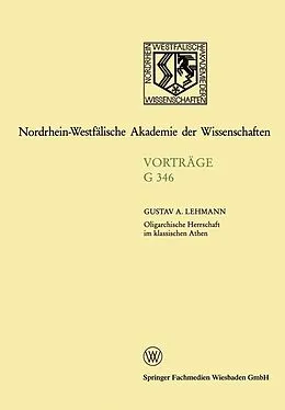 E-Book (pdf) Oligarchische Herrschaft im klassischen Athen Zu den Krisen und Katastrophen der attischen Demokratie im 5. und 4. Jahrhundert v. Chr. von Gustav Adolf Lehmann