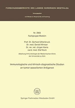 Kartonierter Einband Immunologische und klinisch-diagnostische Studien an tumor-assoziierten Antigenen von Gerhard Uhlenbruck