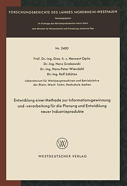 E-Book (pdf) Entwicklung einer Methode zur Informationsgewinnung und -verarbeitung für die Planung und Entwicklung neuer Industrieprodukte von Herwart Opitz