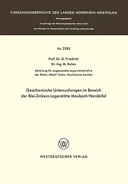 Kartonierter Einband Geochemische Untersuchungen im Bereich der Blei-Zinkerz-Lagerstätte Maubach / Nordeifel von G. Friedrich