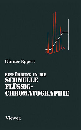 Kartonierter Einband Einführung in die Schnelle Flüssigchromatographie von Günter J. Eppert