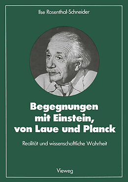 Kartonierter Einband Begegnungen mit Einstein, von Laue und Planck von Ilse Rosenthal-Schneider