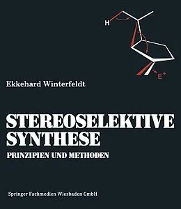 E-Book (pdf) Prinzipien und Methoden der Stereoselektiven Synthese von Ekkehard Winterfeldt