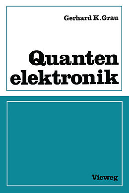 Kartonierter Einband Quantenelektronik von Gerhard K. Grau