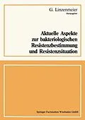 E-Book (pdf) Aktuelle Aspekte zur bakteriologischen Resistenzbestimmung und Resistenzsituation von G. Linzenmeier
