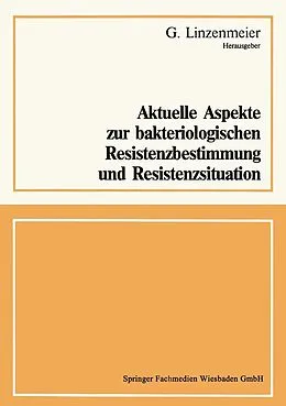 E-Book (pdf) Aktuelle Aspekte zur bakteriologischen Resistenzbestimmung und Resistenzsituation von G. Linzenmeier