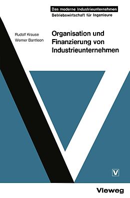 E-Book (pdf) Organisation und Finanzierung von Industrieunternehmen von Rudolf Krause