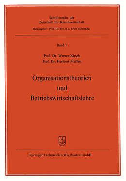Kartonierter Einband Organisationstheorien und Betriebswirtschaftslehre von Werner Kirsch