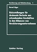 E-Book (pdf) Rückstellungen für drohende Verluste aus schwebenden Geschäften in den Bilanzen von Versicherungsunternehmen von Bernd Jäger