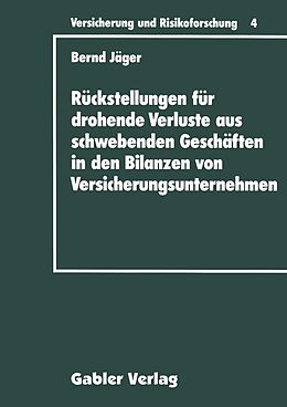 E-Book (pdf) Rückstellungen für drohende Verluste aus schwebenden Geschäften in den Bilanzen von Versicherungsunternehmen von Bernd Jäger