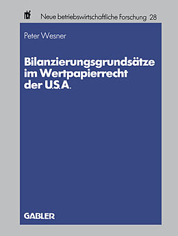 Kartonierter Einband Bilanzierungsgrundsätze im Wertpapierrecht der U.S.A. von Peter Wesner