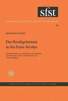 E-Book (pdf) Das Berufsgeheimnis in den freien Berufen von Bernhard Wiebel