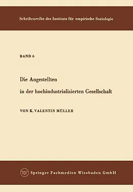 E-Book (pdf) Die Angestellten in der hochindustrialisierten Gesellschaft von Karl Valentin Müller