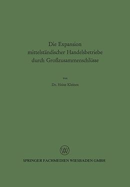 E-Book (pdf) Die Expansion mittelständischer Handelsbetriebe durch Großzusammenschlüsse von Heinz Kleinen