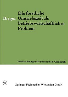 E-Book (pdf) Die Forstliche Umtriebszeit als Betriebswirtschaftliches Problem von Erhard Bieger