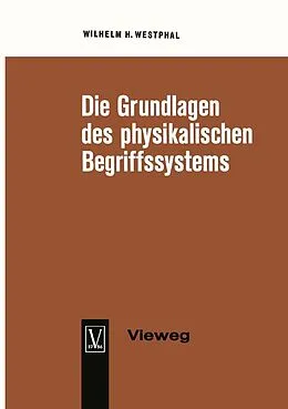 E-Book (pdf) Die Grundlagen des physikalischen Begriffssystems von Wilhelm H. Westphal