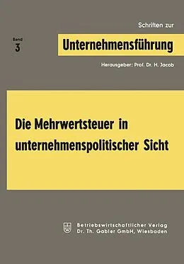 E-Book (pdf) Die Mehrwertsteuer in unternehmenspolitischer Sicht von Herbert Jacob