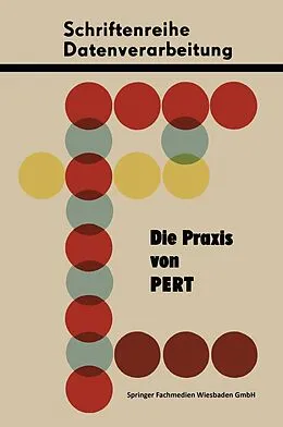 E-Book (pdf) Die Praxis von PERT von Rosemarie Schmidt