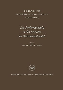 E-Book (pdf) Die Sortimentspolitik in den Betrieben des Wareneinzelhandels von Rudolf Gümbel