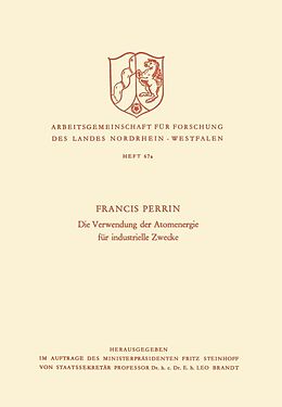 E-Book (pdf) Die Verwendung der Atomenergie für industrielle Zwecke von Francis Perrin