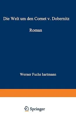 E-Book (pdf) Die Welt um den Cornet v. Dobernitz von Werner Fuchs-Hartmann