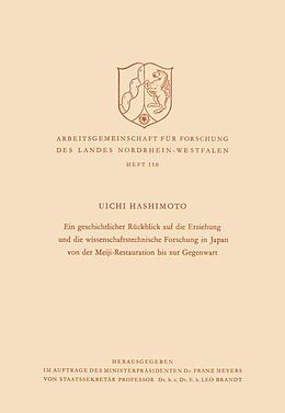 E-Book (pdf) Ein geschichtlicher Rückblick auf die Erziehung und die wissenschaftstechnische Forschung in Japan von der Meiji-Restauration bis zur Gegenwart von Uichi Hashimoto