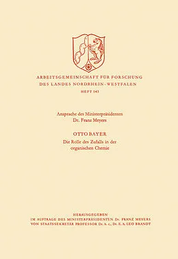 E-Book (pdf) Ansprache des Ministerpräsidenten / Die Rolle des Zufalls in der organischen Chemie von Franz Meyers