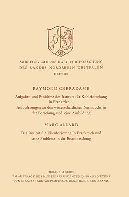 E-Book (pdf) Aufgaben und Probleme des Instituts für Kohleforschung in Frankreich, Anforderungen an den wissenschaftlichen Nachwuchs in der Forschung und seine Ausbildung. Das Institut für Eisenforschung in Frankreich und seine Probleme in der Eisenforschung von Raymond Cheradame