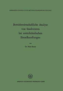E-Book (pdf) Betriebswirtschaftliche Analyse von Insolvenzen bei mittelständischen Einzelhandlungen von Horst Keiser