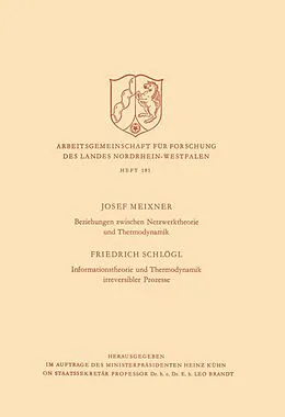 E-Book (pdf) Beziehungen zwischen Netzwerktheorie und Thermodynamik / Informationstheorie und Thermodynamik irreversibler Prozesse von Josef Meixner