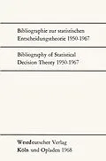 E-Book (pdf) Bibliographie zur statistischen Entscheidungstheorie 19501967 / Bibliography of Statistical Decision Theory 19501967 von Günter Menges