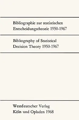 E-Book (pdf) Bibliographie zur statistischen Entscheidungstheorie 19501967 / Bibliography of Statistical Decision Theory 19501967 von Günter Menges